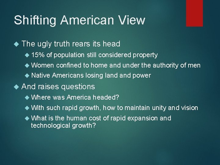 Shifting American View The ugly truth rears its head 15% of population still considered