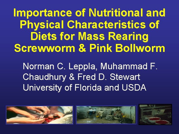 Importance of Nutritional and Physical Characteristics of Diets for Mass Rearing Screwworm & Pink