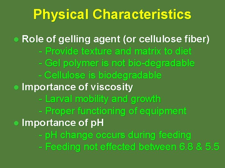 Physical Characteristics Role of gelling agent (or cellulose fiber) - Provide texture and matrix