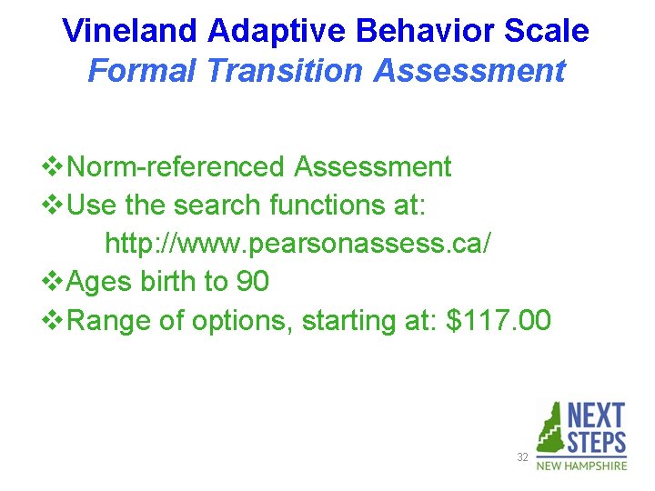 Vineland Adaptive Behavior Scale Formal Transition Assessment v. Norm-referenced Assessment v. Use the search