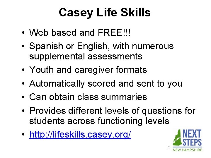 Casey Life Skills • Web based and FREE!!! • Spanish or English, with numerous