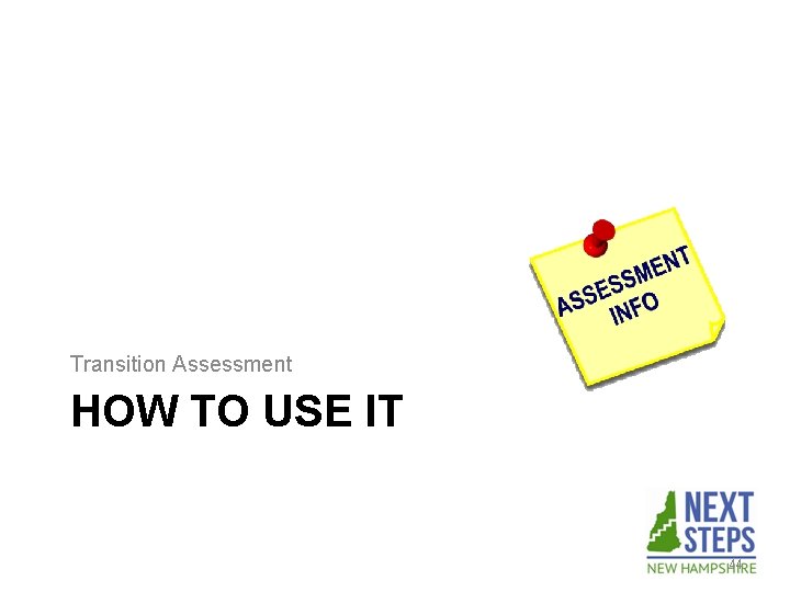 Transition Assessment HOW TO USE IT 44 