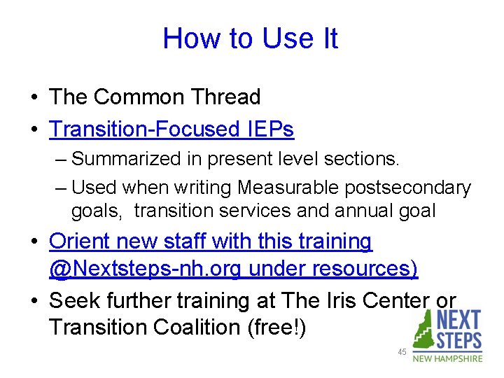 How to Use It • The Common Thread • Transition-Focused IEPs – Summarized in