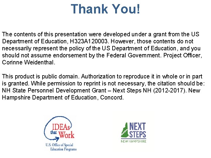 Thank You! The contents of this presentation were developed under a grant from the