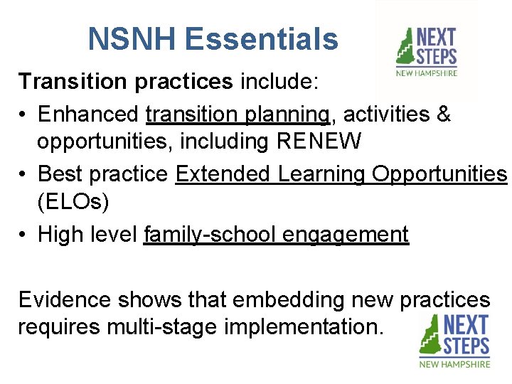 NSNH Essentials Transition practices include: • Enhanced transition planning, activities & opportunities, including RENEW