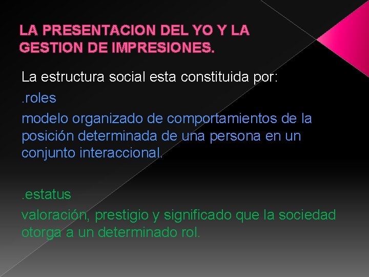 LA PRESENTACION DEL YO Y LA GESTION DE IMPRESIONES. La estructura social esta constituida