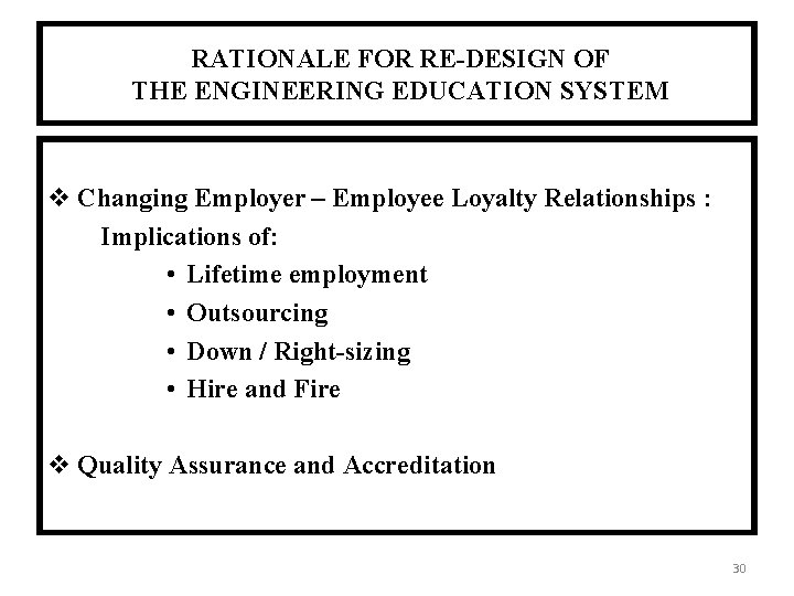 RATIONALE FOR RE-DESIGN OF THE ENGINEERING EDUCATION SYSTEM Changing Employer – Employee Loyalty Relationships