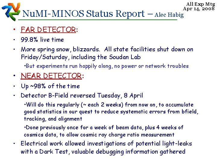 All Exp Mtg Apr 14, 2008 Nu. MI-MINOS Status Report – Alec Habig •