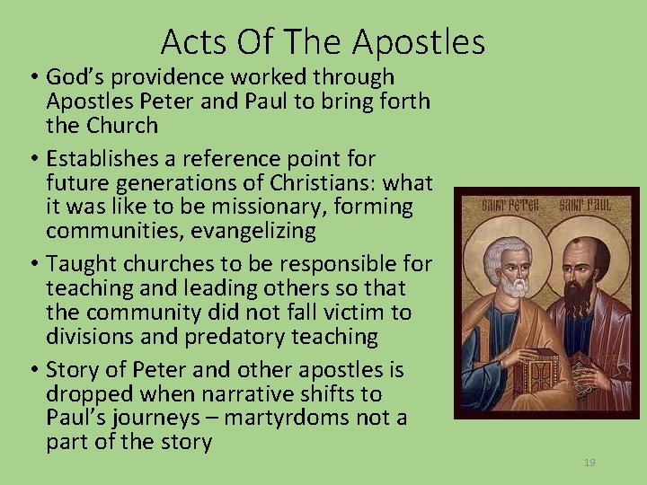 Acts Of The Apostles • God’s providence worked through Apostles Peter and Paul to