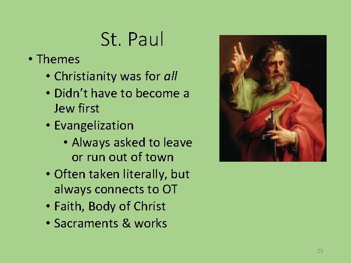 St. Paul • Themes • Christianity was for all • Didn’t have to become