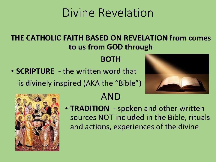 Divine Revelation THE CATHOLIC FAITH BASED ON REVELATION from comes to us from GOD