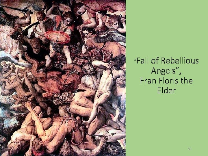 “ Fall of Rebellious Angels”, Fran Floris the Elder 32 
