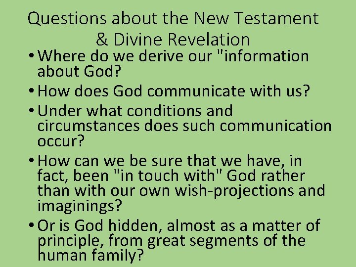 Questions about the New Testament & Divine Revelation • Where do we derive our