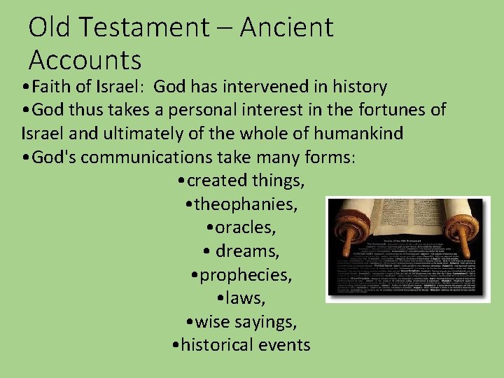 Old Testament – Ancient Accounts • Faith of Israel: God has intervened in history