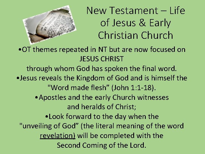 New Testament – Life of Jesus & Early Christian Church • OT themes repeated