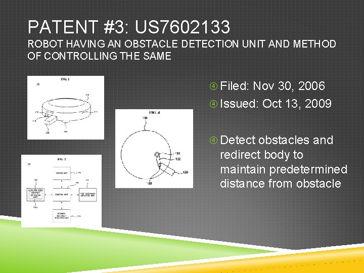 PATENT #3: US 7602133 ROBOT HAVING AN OBSTACLE DETECTION UNIT AND METHOD OF CONTROLLING