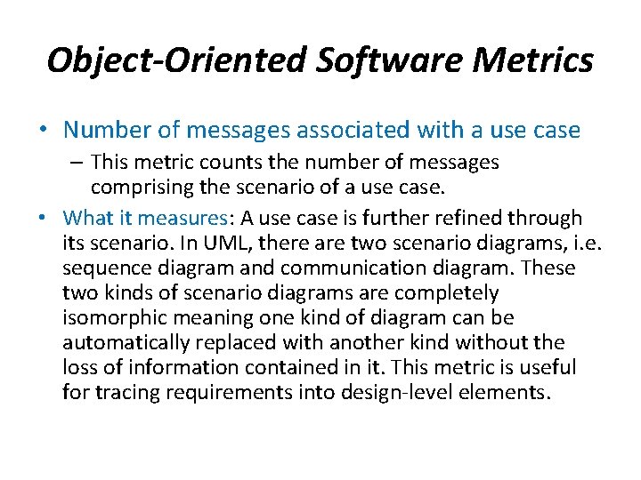 Object-Oriented Software Metrics • Number of messages associated with a use case – This