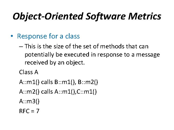 Object-Oriented Software Metrics • Response for a class – This is the size of