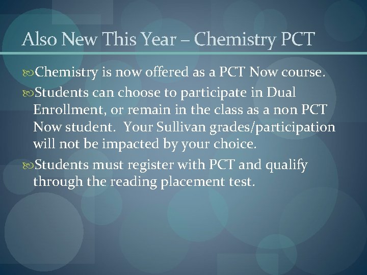 Also New This Year – Chemistry PCT Chemistry is now offered as a PCT Also New This Year – Chemistry PCT Chemistry is now offered as a PCT