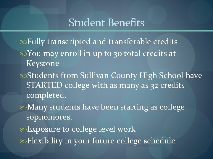 Student Benefits Fully transcripted and transferable credits You may enroll in up to 30 Student Benefits Fully transcripted and transferable credits You may enroll in up to 30