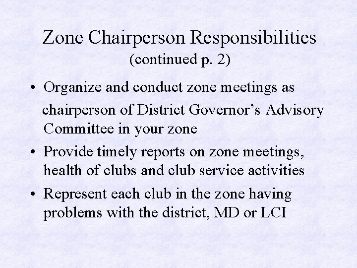 Zone Chairperson Responsibilities (continued p. 2) • Organize and conduct zone meetings as chairperson