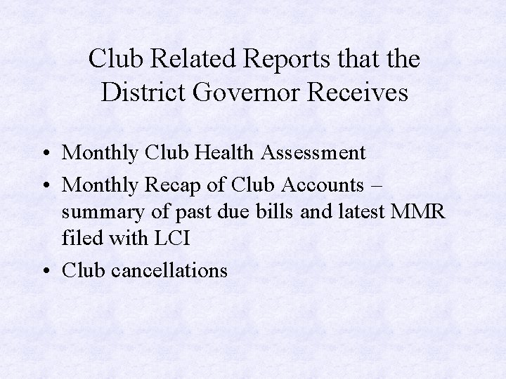 Club Related Reports that the District Governor Receives • Monthly Club Health Assessment •