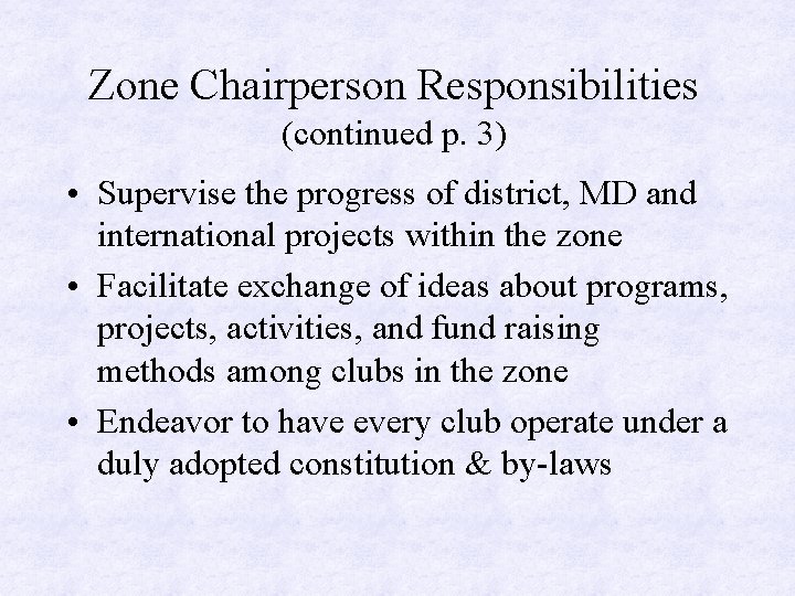 Zone Chairperson Responsibilities (continued p. 3) • Supervise the progress of district, MD and