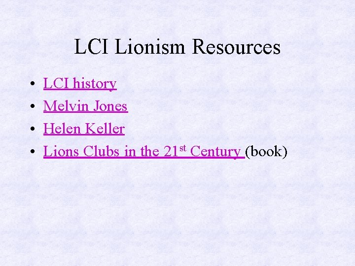 LCI Lionism Resources • • LCI history Melvin Jones Helen Keller Lions Clubs in