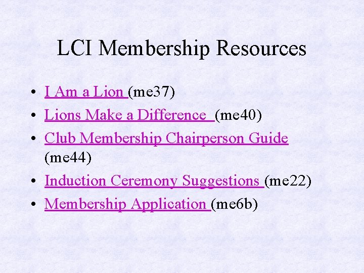 LCI Membership Resources • I Am a Lion (me 37) • Lions Make a