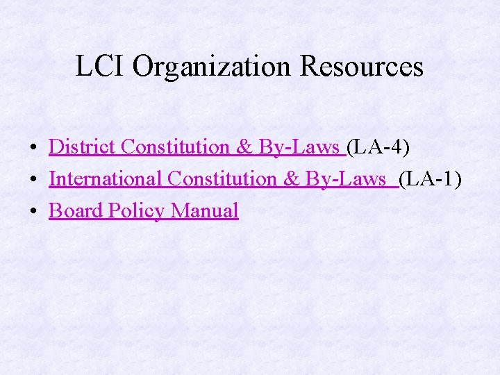 LCI Organization Resources • District Constitution & By-Laws (LA-4) • International Constitution & By-Laws
