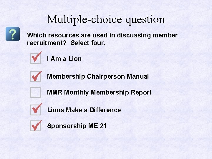 Multiple-choice question Which resources are used in discussing member recruitment? Select four. I Am