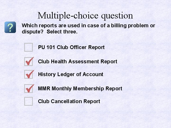 Multiple-choice question Which reports are used in case of a billing problem or dispute?