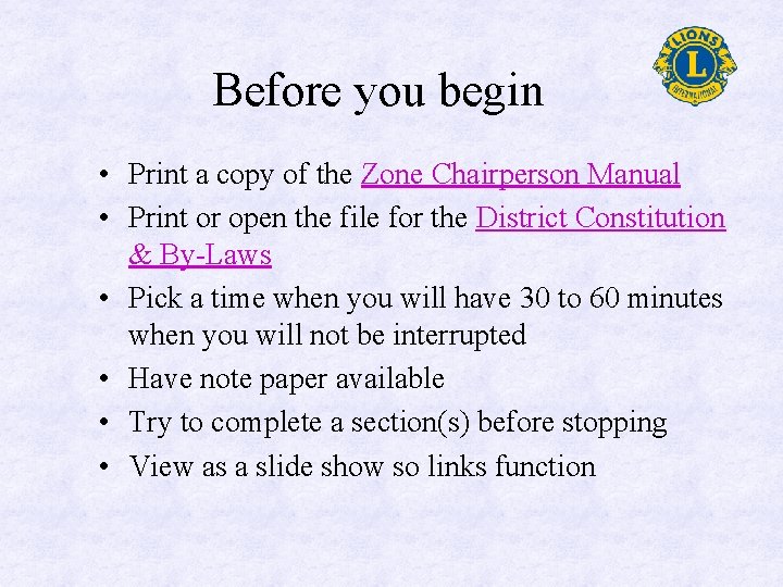 Before you begin • Print a copy of the Zone Chairperson Manual • Print