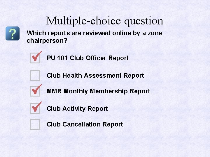 Multiple-choice question Which reports are reviewed online by a zone chairperson? PU 101 Club