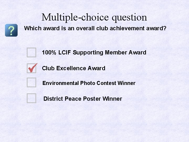 Multiple-choice question Which award is an overall club achievement award? 100% LCIF Supporting Member