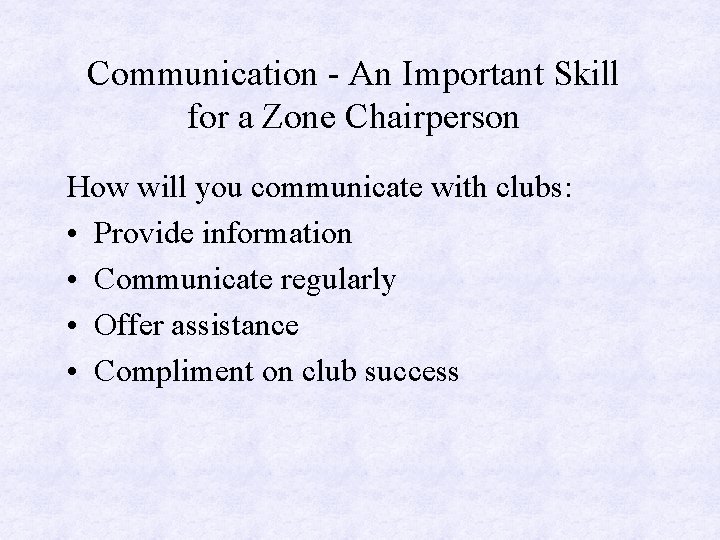 Communication - An Important Skill for a Zone Chairperson How will you communicate with