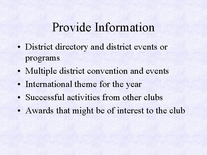 Provide Information • District directory and district events or programs • Multiple district convention