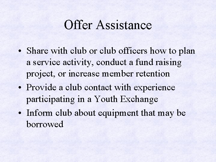 Offer Assistance • Share with club or club officers how to plan a service