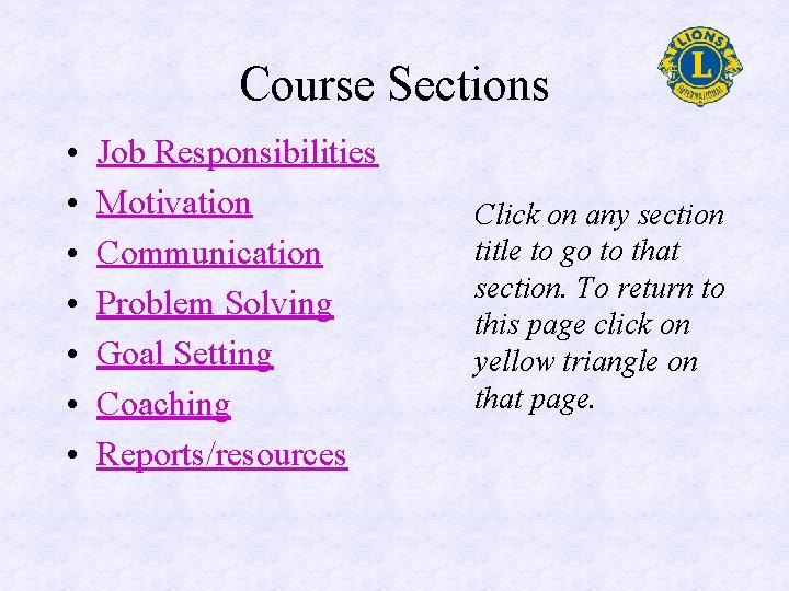 Course Sections • • Job Responsibilities Motivation Communication Problem Solving Goal Setting Coaching Reports/resources