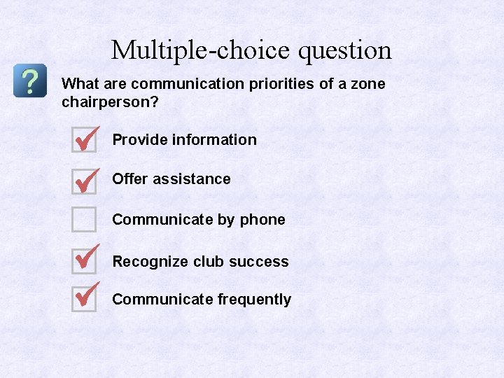 Multiple-choice question What are communication priorities of a zone chairperson? Provide information Offer assistance