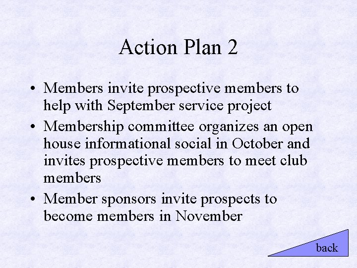Action Plan 2 • Members invite prospective members to help with September service project