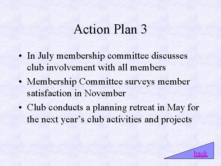 Action Plan 3 • In July membership committee discusses club involvement with all members