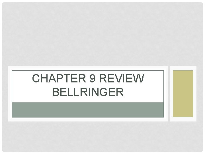 CHAPTER 9 REVIEW BELLRINGER 