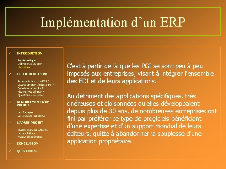 Implémentation d’un ERP ü INTRODUCTION Problématique Définition d’un ERP Historique ü LE CHOIX DE