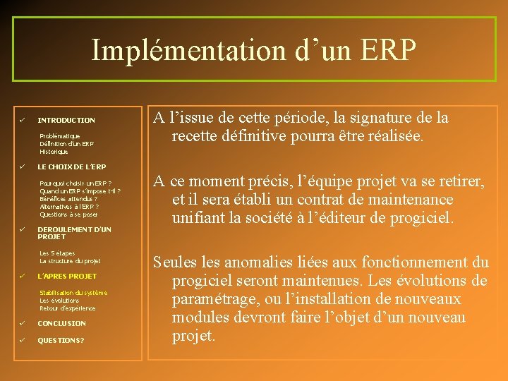 Implémentation d’un ERP ü INTRODUCTION Problématique Définition d’un ERP Historique ü LE CHOIX DE