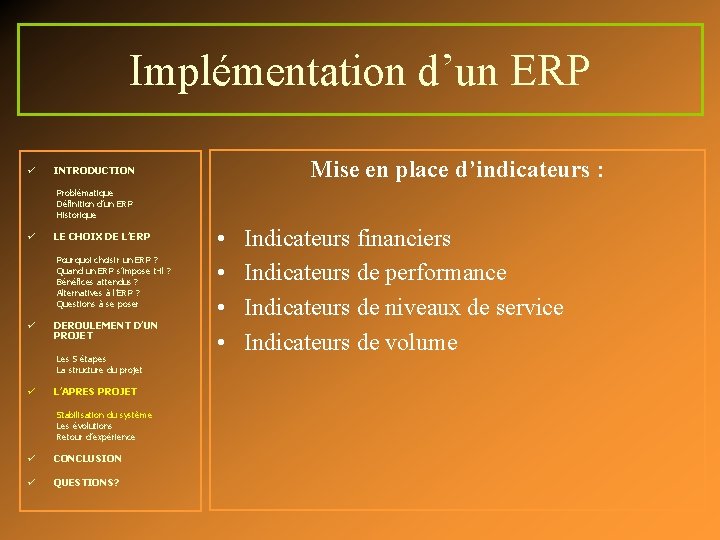 Implémentation d’un ERP ü Mise en place d’indicateurs : INTRODUCTION Problématique Définition d’un ERP