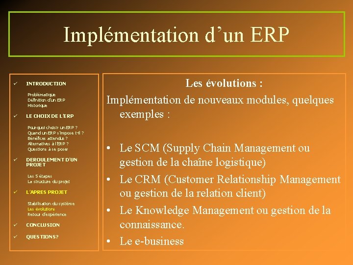 Implémentation d’un ERP ü INTRODUCTION Problématique Définition d’un ERP Historique ü LE CHOIX DE