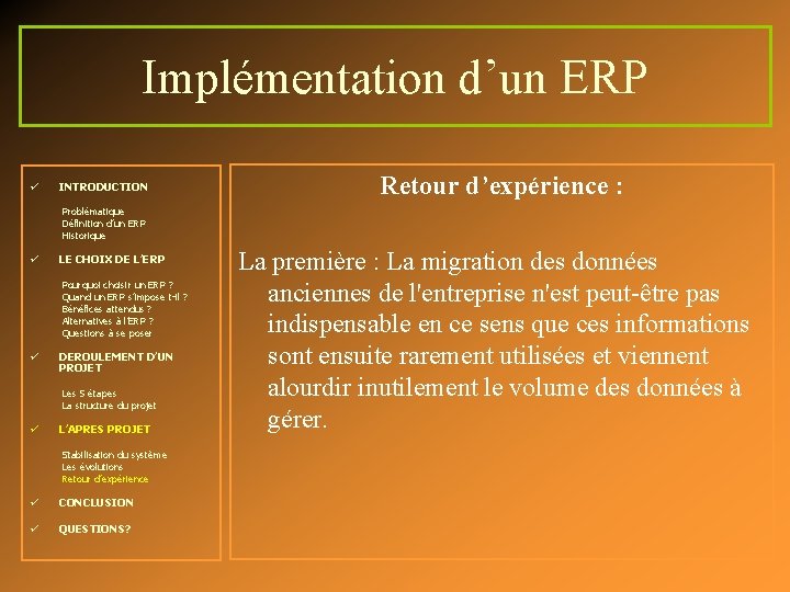 Implémentation d’un ERP ü INTRODUCTION Retour d’expérience : Problématique Définition d’un ERP Historique ü