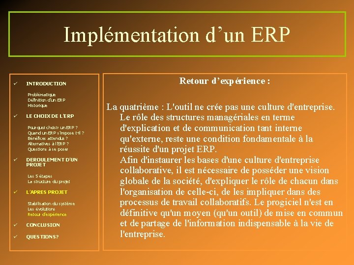 Implémentation d’un ERP ü INTRODUCTION Problématique Définition d’un ERP Historique ü LE CHOIX DE