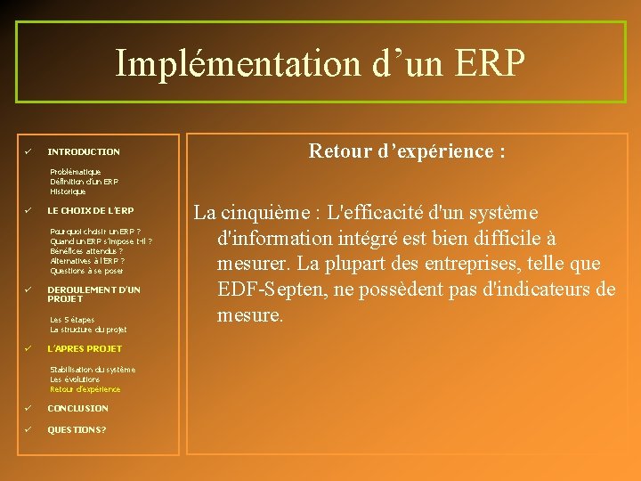 Implémentation d’un ERP ü INTRODUCTION Retour d’expérience : Problématique Définition d’un ERP Historique ü